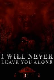 I Will Never Leave You Alone 2023 torrent